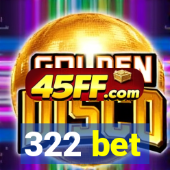 322 bet